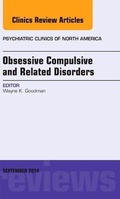 Cover: Obsessive Compulsive and Related Disorders, An Issue of Psychiatric Clinics of North America: Volume 37-3 - Elsevier