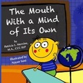 Cover: The Mouth With a Mind of Its Own - Speaking of Speech.Com., Inc.