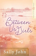 Cover: Between Us Girls - Harvest House Publishers