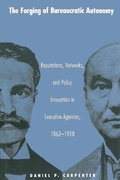 Cover: The Forging of Bureaucratic Autonomy - Princeton University Press
