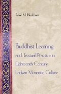 Cover: Buddhist Learning and Textual Practice in Eighteenth-Century Lankan Monastic Culture - Princeton University Press