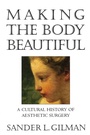 Cover: Making the Body Beautiful - Princeton University Press