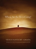 Cover: Where Are the Trees Going? - Northwestern University Press