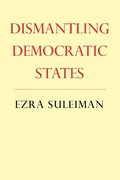 Cover: Dismantling Democratic States - Princeton University Press