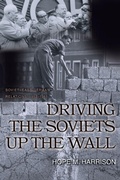 Cover: Driving the Soviets up the Wall - Princeton University Press