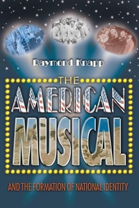 Enlarge image Cover: The American Musical and the Formation of National Identity - Princeton University Press