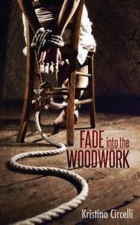 Enlarge image Cover: Fade into the Woodwork - Kristina Circelli