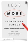 Cover: Less Is More in Elementary School - Routledge