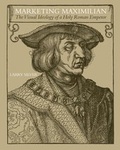 Cover: Marketing Maximilian - Princeton University Press