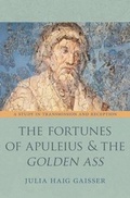 Cover: The Fortunes of Apuleius and the Golden Ass - Princeton University Press