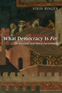 Cover: What Democracy Is For - Princeton University Press