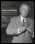 Cover: The Essential Frank Lloyd Wright - Princeton University Press