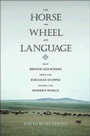 Cover: The Horse, the Wheel, and Language - Princeton University Press