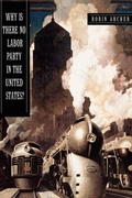 Cover: Why Is There No Labor Party in the United States? - Princeton University Press