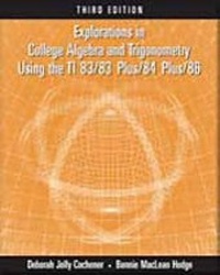 Abbildung von: Explorations in College Algebra and Trigonometry Using the TI 83/83 Plus/84 Plus/86 - Brooks/Cole