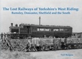 Cover: The Lost Railways of Yorkshire's West Riding - Stenlake Publishing