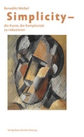 Cover: Simplicity - Die Kunst, die Komplexit&auml;t zu reduzieren - NZZ Libro ein Imprint der Schwabe Verlagsgruppe AG