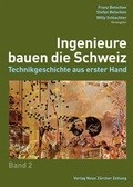 Cover: Ingenieure bauen die Schweiz - NZZ Libro ein Imprint der Schwabe Verlagsgruppe AG