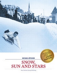 Abbildung von: Snow, Sun and Stars - NZZ Libro ein Imprint der Schwabe Verlagsgruppe AG