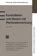 Cover: Kontrollieren und Steuern mit Plankostenrechnung - Springer Gabler