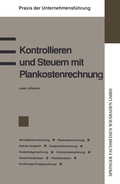 Cover: Kontrollieren und Steuern mit Plankostenrechnung - Springer Gabler