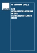 Cover: Der Integrationsgedanke in der Betriebswirtschaftslehre - Springer Gabler