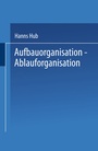 Cover: Aufbauorganisation, Ablauforganisation - Springer Gabler
