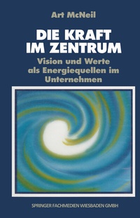 Abbildung von: Die Kraft im Zentrum - Springer Gabler