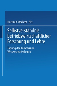 Abbildung von: Selbstverständnis betriebswirtschaftlicher Forschung und Lehre - Springer Gabler