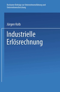 Abbildung von: Industrielle Erlösrechnung - Grundlagen und Anwendung - Springer Gabler