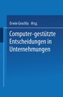 Cover: Computer-gest&uuml;tzte Entscheidungen in Unternehmungen - Springer Gabler
