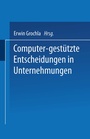 Cover: Computer-gest&uuml;tzte Entscheidungen in Unternehmungen - Springer Gabler