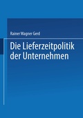 Cover: Die Lieferzeitpolitik der Unternehmen - Springer Gabler