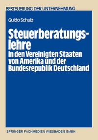Abbildung von: Steuerberatungslehre in den Vereinigten Staaten von Amerika und der Bundesrepublik Deutschland - Springer Gabler