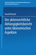 Bild: Der aktienrechtliche Abh&auml;ngigkeitsbericht unter &ouml;konomischen Aspekten - Springer Gabler
