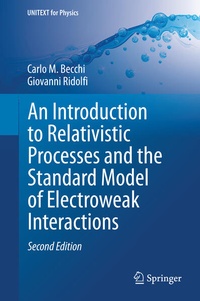 Enlarge image Cover: An Introduction to Relativistic Processes and the Standard Model of Electroweak Interactions - Springer