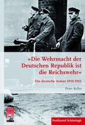 Cover: &raquo;Die Wehrmacht der Deutschen Republik ist die Reichswehr&laquo; - Brill Deutschland GmbH