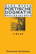 Cover: Poetische Dogmatik: Ekklesiologie - Brill Deutschland