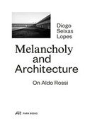 Cover: Melancholy and Architecture - Park Books
