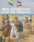 Cover: Max Liebermann und die Schweiz - Hirmer