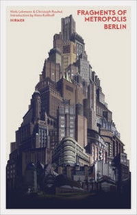 Enlarge image Cover: Fragments of Metropolis Berlin - Hirmer