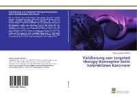 Abbildung von: Validierung von targeted therapy-Konzepten beim kolorektalen Karzinom - Südwestdeutscher Verlag für Hochschulschriften