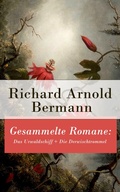 Cover: Gesammelte Romane: Das Urwaldschiff + Die Derwischtrommel - e-artnow