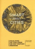Cover: Smart About Cities - Visualising the Challenge for 21st Century Urbanism - NAI Publishers
