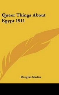 Abbildung von: Queer Things About Egypt 1911 - Kessinger Publishing Co
