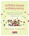 Cover: Scaffolding Language, Scaffolding Learning, 2nd Edition - Heinemann Educational Books,U.S.