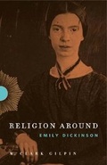 Cover: Religion Around Emily Dickinson - Pennsylvania State University Press