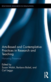 Enlarge image Cover: Arts-based and Contemplative Practices in Research and Teaching - Routledge