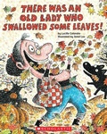 Cover: There Was an Old Lady Who Swallowed Some Leaves! - Scholastic US