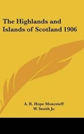 Cover: The Highlands and Islands of Scotland 1906 - Kessinger Publishing